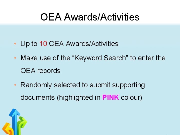 OEA Awards/Activities • Up to 10 OEA Awards/Activities • Make use of the “Keyword