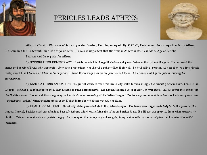 PERICLES LEADS ATHENS After the Persian Wars one of Athens’ greatest leaders, Pericles, emerged.