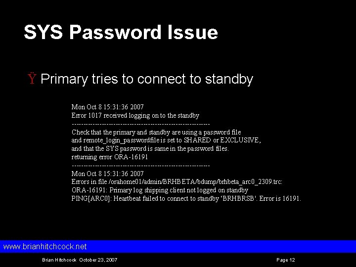 SYS Password Issue Ÿ Primary tries to connect to standby Mon Oct 8 15: