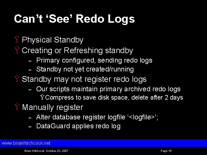 Can’t ‘See’ Redo Logs Ÿ Physical Standby Ÿ Creating or Refreshing standby – –