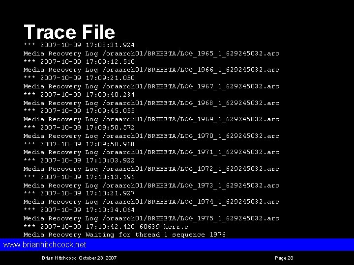 Trace File *** 2007 -10 -09 Media Recovery *** 2007 -10 -09 Media Recovery