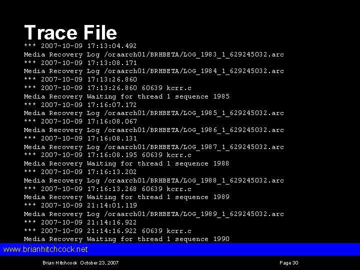 Trace File *** 2007 -10 -09 Media Recovery *** 2007 -10 -09 Media Recovery