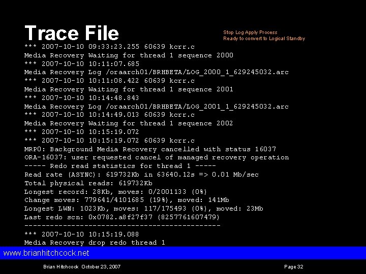 Trace File Stop Log Apply Process Ready to convert to Logical Standby *** 2007