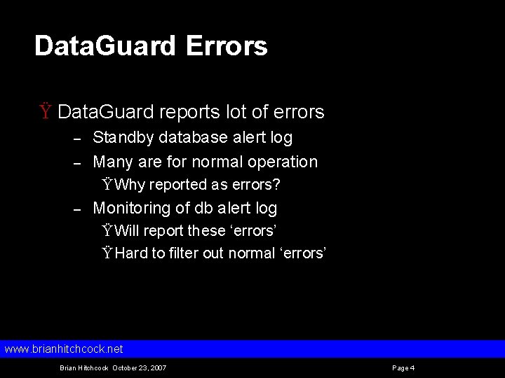 Data. Guard Errors Ÿ Data. Guard reports lot of errors – – Standby database