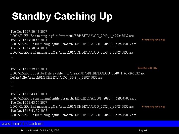 Standby Catching Up Tue Oct 16 17: 20: 48 2007 LOGMINER: End mining logfile: