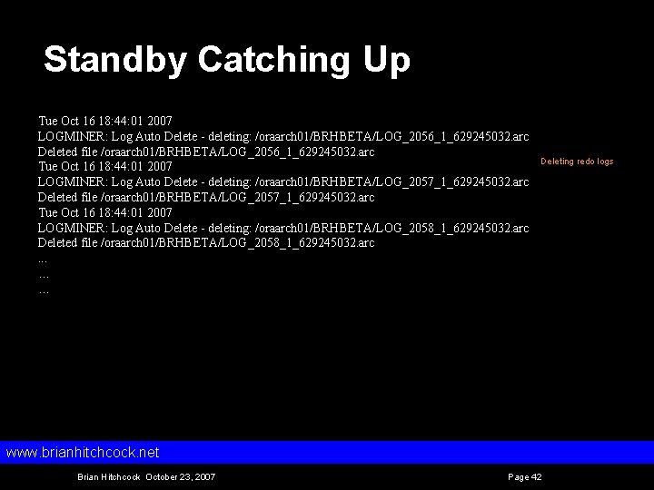 Standby Catching Up Tue Oct 16 18: 44: 01 2007 LOGMINER: Log Auto Delete