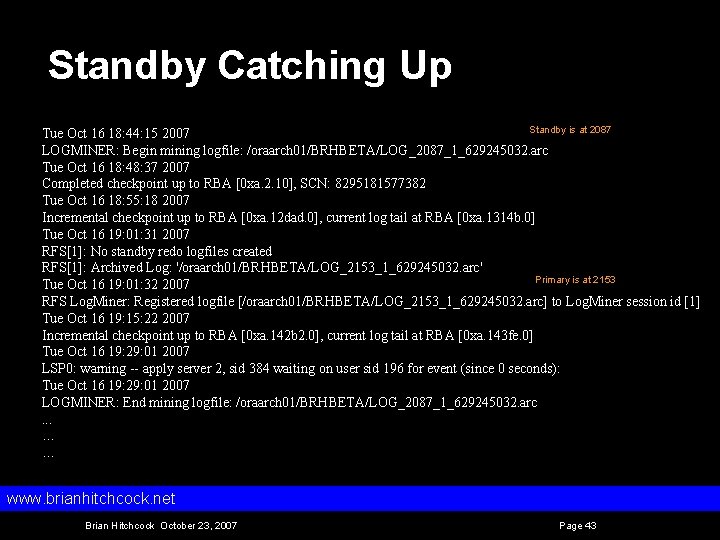 Standby Catching Up Standby is at 2087 Tue Oct 16 18: 44: 15 2007