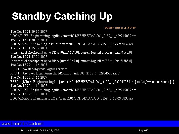 Standby Catching Up Standby catches up at 2158 Tue Oct 16 21: 29: 19