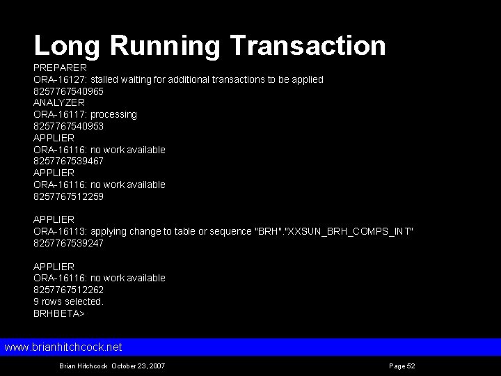 Long Running Transaction PREPARER ORA 16127: stalled waiting for additional transactions to be applied