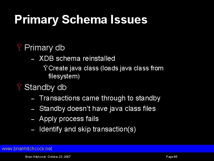 Primary Schema Issues Ÿ Primary db – XDB schema reinstalled Ÿ Create java class