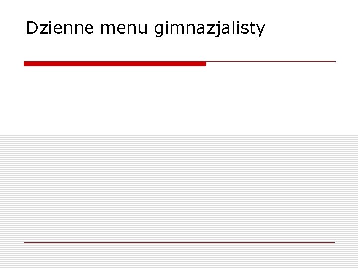 Dzienne menu gimnazjalisty 