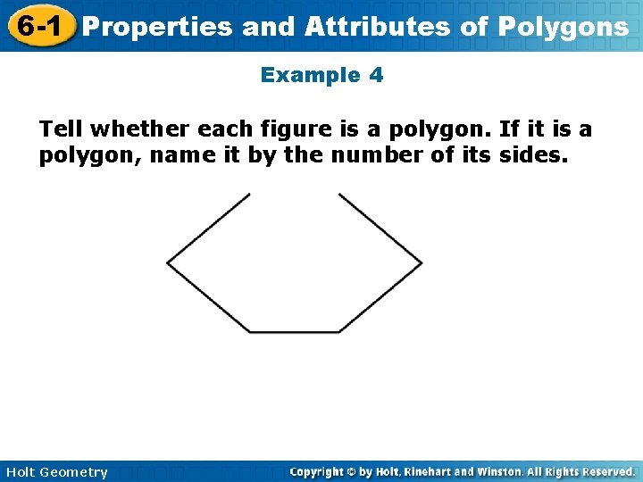 6 -1 Properties and Attributes of Polygons Example 4 Tell whether each figure is