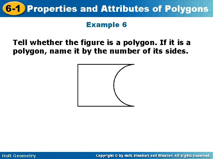 6 -1 Properties and Attributes of Polygons Example 6 Tell whether the figure is