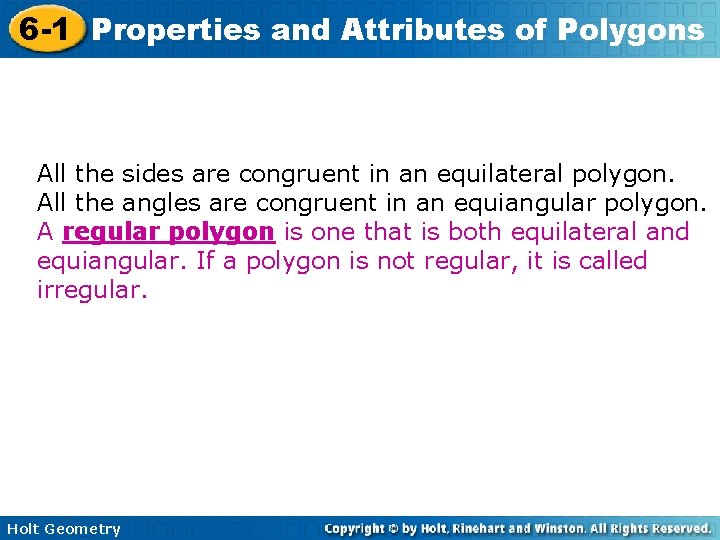 6 -1 Properties and Attributes of Polygons All the sides are congruent in an