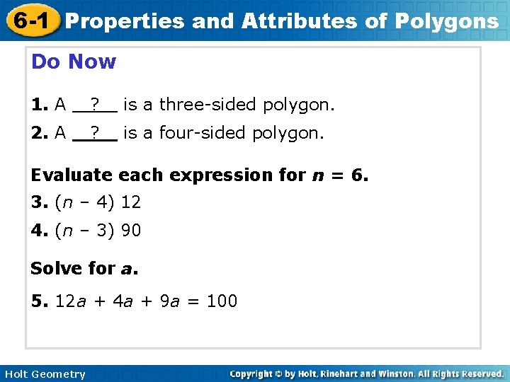 6 -1 Properties and Attributes of Polygons Do Now 1. A ? is a