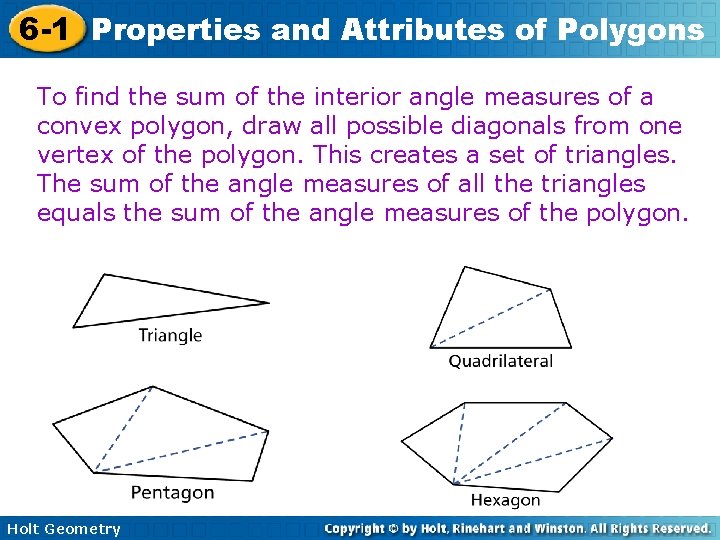 6 -1 Properties and Attributes of Polygons To find the sum of the interior