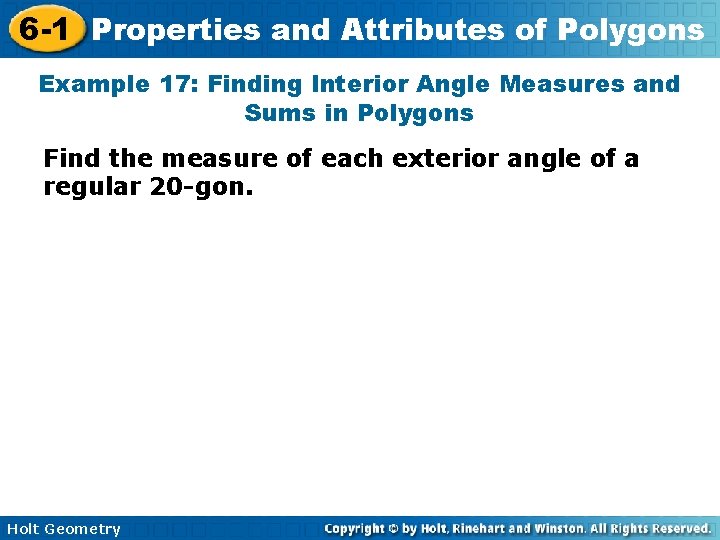 6 -1 Properties and Attributes of Polygons Example 17: Finding Interior Angle Measures and