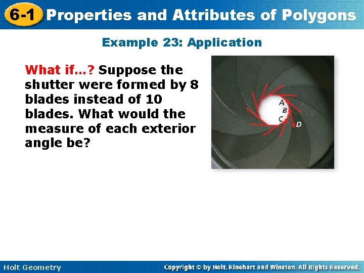 6 -1 Properties and Attributes of Polygons Example 23: Application What if…? Suppose the