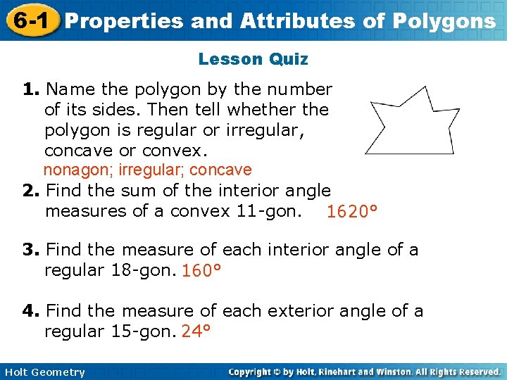 6 -1 Properties and Attributes of Polygons Lesson Quiz 1. Name the polygon by