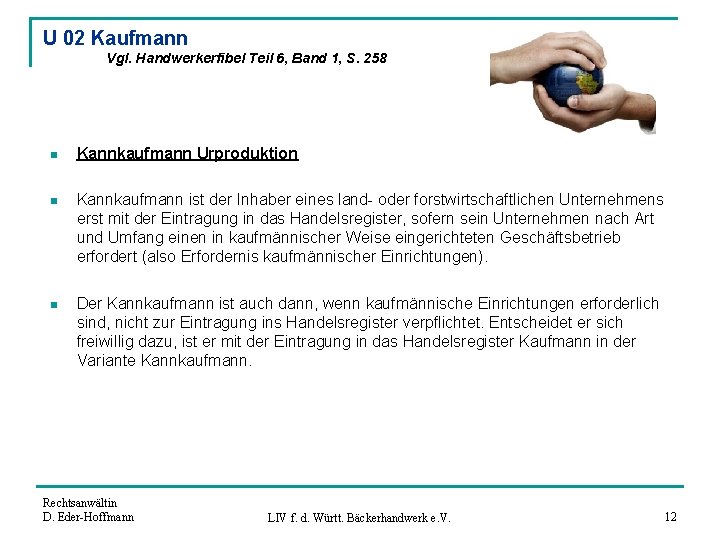 U 02 Kaufmann Vgl. Handwerkerfibel Teil 6, Band 1, S. 258 n Kannkaufmann Urproduktion