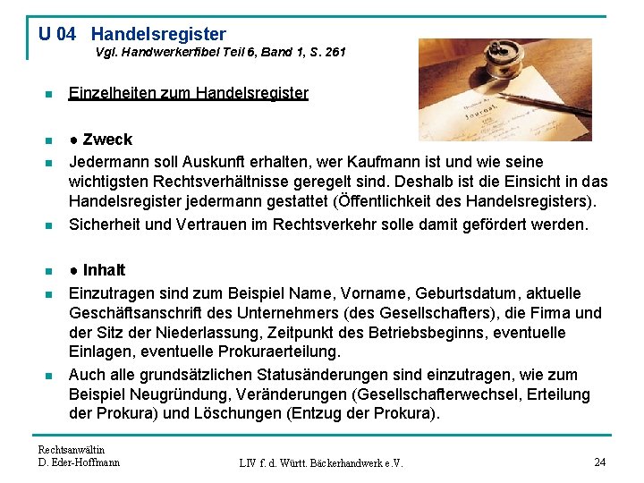 U 04 Handelsregister Vgl. Handwerkerfibel Teil 6, Band 1, S. 261 n Einzelheiten zum