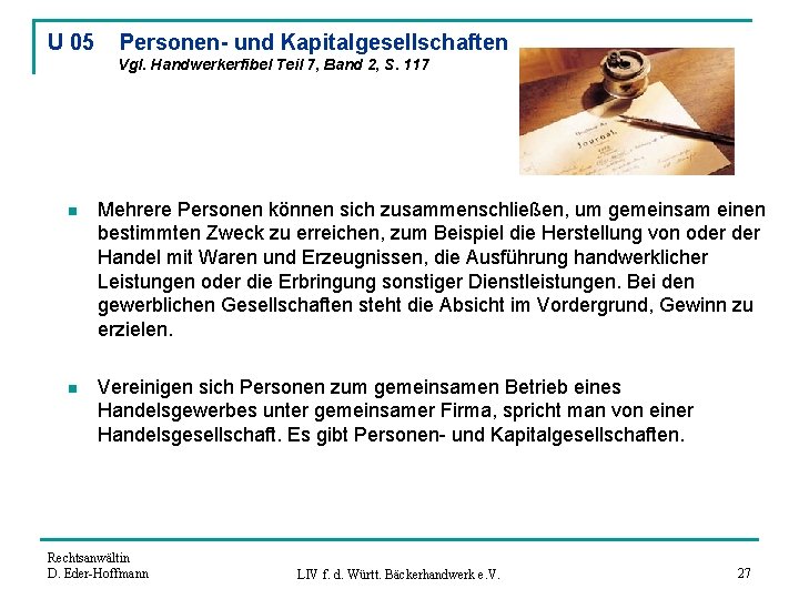 U 05 Personen- und Kapitalgesellschaften Vgl. Handwerkerfibel Teil 7, Band 2, S. 117 n