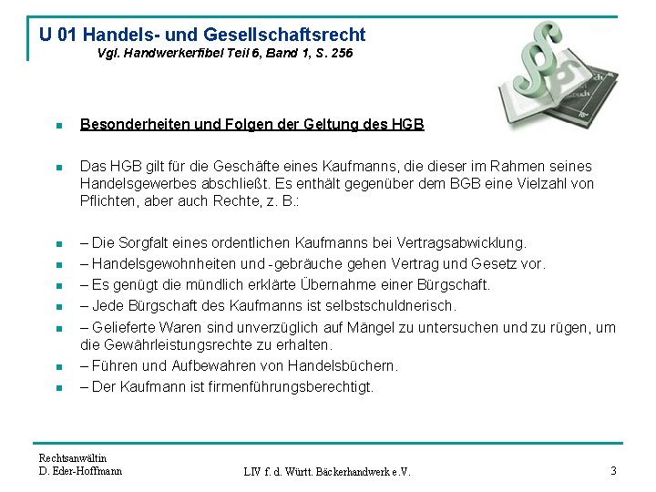 U 01 Handels- und Gesellschaftsrecht Vgl. Handwerkerfibel Teil 6, Band 1, S. 256 n