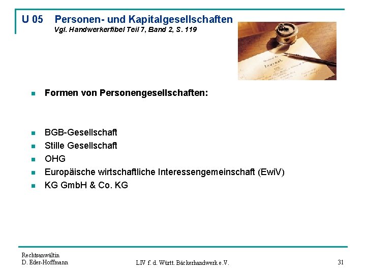 U 05 Personen- und Kapitalgesellschaften Vgl. Handwerkerfibel Teil 7, Band 2, S. 119 n