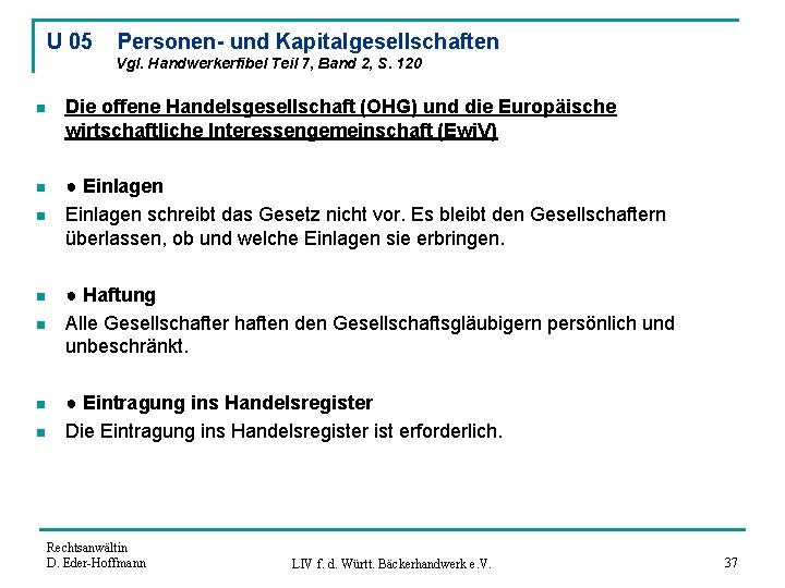 U 05 Personen- und Kapitalgesellschaften Vgl. Handwerkerfibel Teil 7, Band 2, S. 120 n