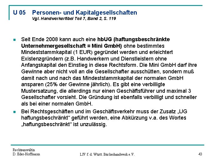 U 05 Personen- und Kapitalgesellschaften Vgl. Handwerkerfibel Teil 7, Band 2, S. 119 n