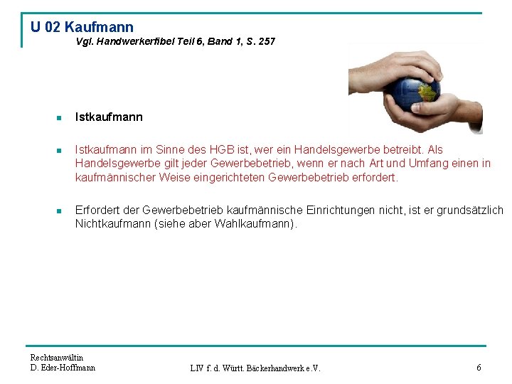 U 02 Kaufmann Vgl. Handwerkerfibel Teil 6, Band 1, S. 257 n Istkaufmann im