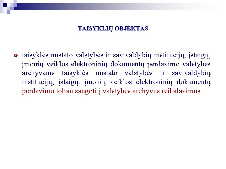 TAISYKLIŲ OBJEKTAS taisyklės nustato valstybės ir savivaldybių institucijų, įstaigų, įmonių veiklos elektroninių dokumentų perdavimo TAISYKLIŲ OBJEKTAS taisyklės nustato valstybės ir savivaldybių institucijų, įstaigų, įmonių veiklos elektroninių dokumentų perdavimo