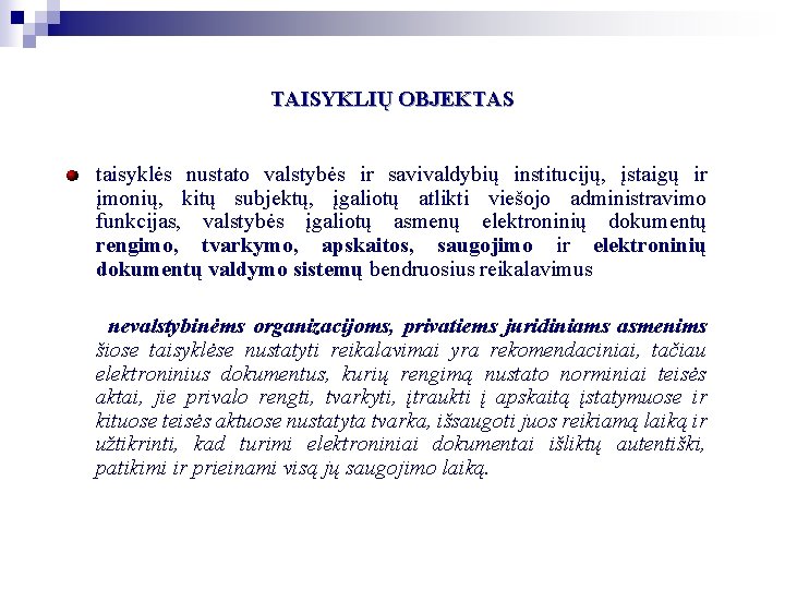 TAISYKLIŲ OBJEKTAS taisyklės nustato valstybės ir savivaldybių institucijų, įstaigų ir įmonių, kitų subjektų, įgaliotų TAISYKLIŲ OBJEKTAS taisyklės nustato valstybės ir savivaldybių institucijų, įstaigų ir įmonių, kitų subjektų, įgaliotų