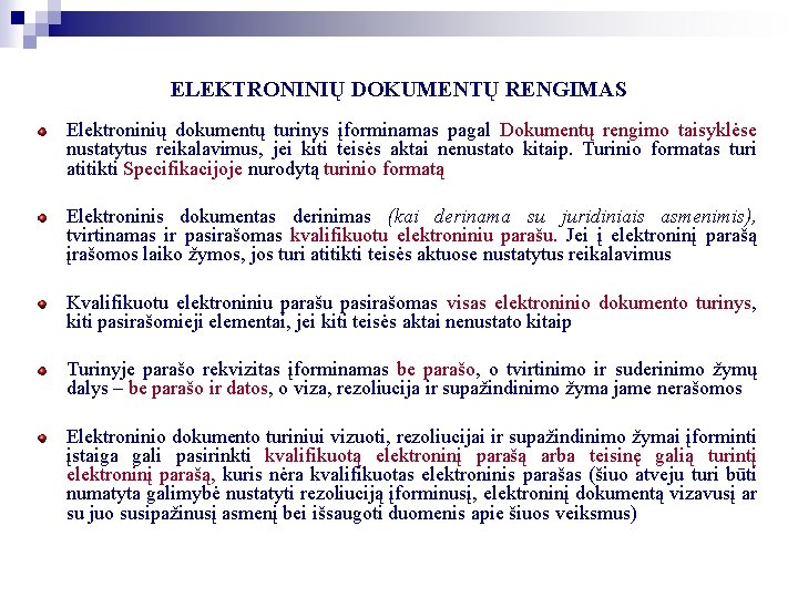 ELEKTRONINIŲ DOKUMENTŲ RENGIMAS Elektroninių dokumentų turinys įforminamas pagal Dokumentų rengimo taisyklėse nustatytus reikalavimus, jei ELEKTRONINIŲ DOKUMENTŲ RENGIMAS Elektroninių dokumentų turinys įforminamas pagal Dokumentų rengimo taisyklėse nustatytus reikalavimus, jei