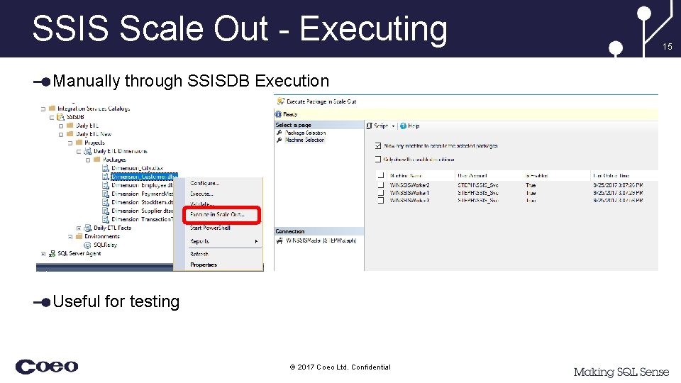 SSIS Scale Out - Executing Manually through SSISDB Execution Useful for testing © 2017