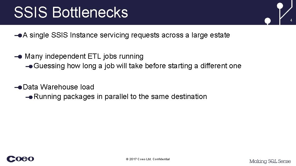 SSIS Bottlenecks A single SSIS Instance servicing requests across a large estate Many independent