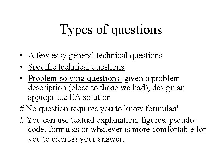 Types of questions • A few easy general technical questions • Specific technical questions