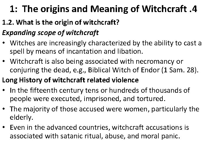 1: The origins and Meaning of Witchcraft. 4 1. 2. What is the origin