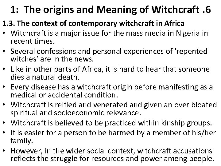 1: The origins and Meaning of Witchcraft. 6 1. 3. The context of contemporary