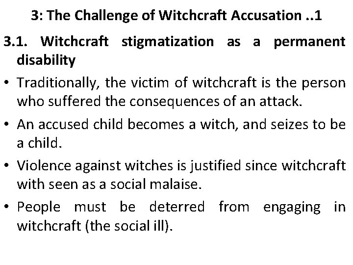 3: The Challenge of Witchcraft Accusation. . 1 3. 1. Witchcraft stigmatization as a