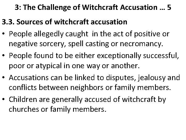 3: The Challenge of Witchcraft Accusation … 5 3. 3. Sources of witchcraft accusation