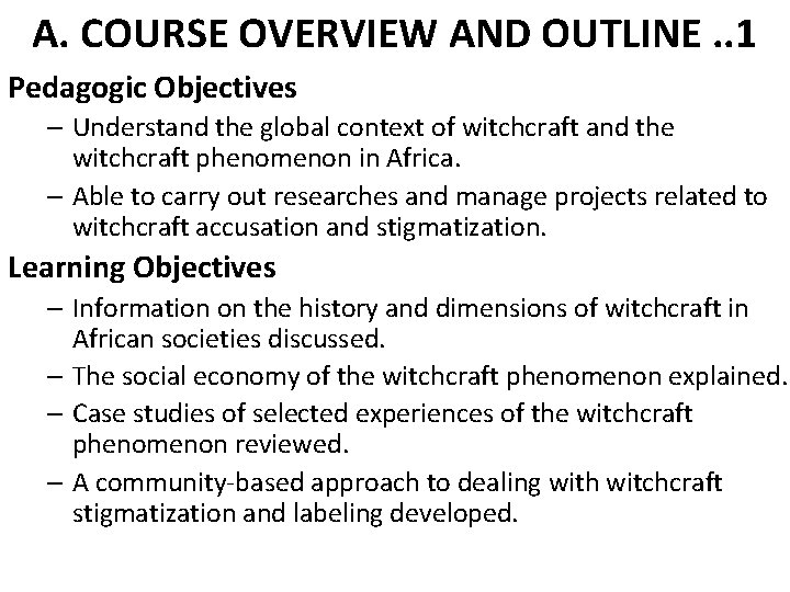 A. COURSE OVERVIEW AND OUTLINE. . 1 Pedagogic Objectives – Understand the global context