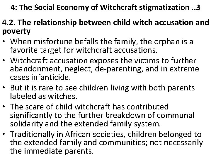 4: The Social Economy of Witchcraft stigmatization. . 3 4. 2. The relationship between