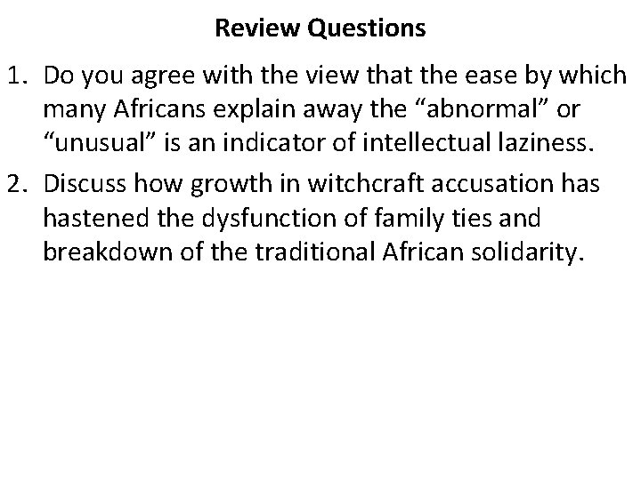 Review Questions 1. Do you agree with the view that the ease by which