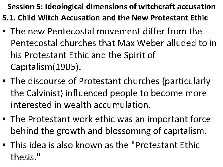 Session 5: Ideological dimensions of witchcraft accusation 5. 1. Child Witch Accusation and the