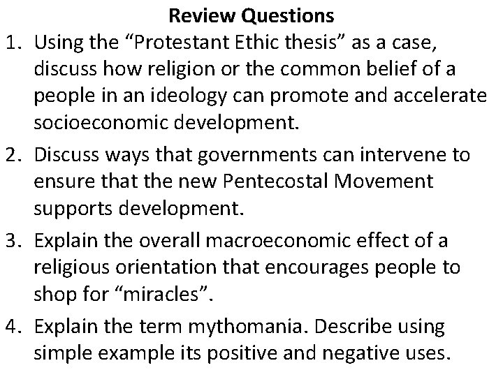 1. 2. 3. 4. Review Questions Using the “Protestant Ethic thesis” as a case,