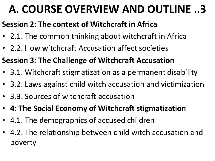 A. COURSE OVERVIEW AND OUTLINE. . 3 Session 2: The context of Witchcraft in