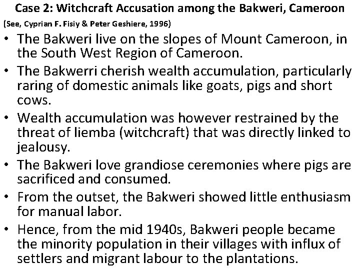 Case 2: Witchcraft Accusation among the Bakweri, Cameroon (See, Cyprian F. Fisiy & Peter