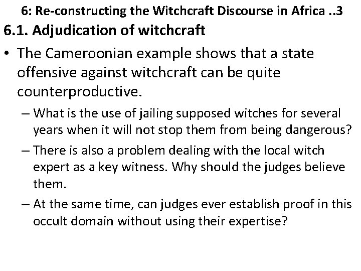 6: Re-constructing the Witchcraft Discourse in Africa. . 3 6. 1. Adjudication of witchcraft