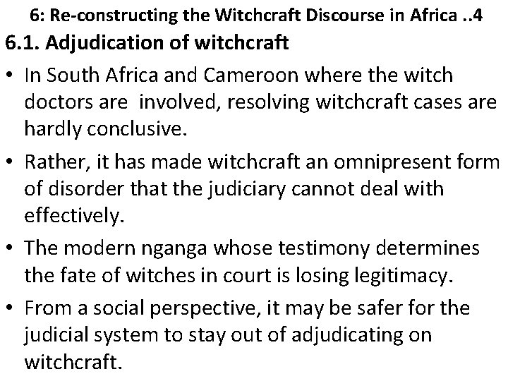 6: Re-constructing the Witchcraft Discourse in Africa. . 4 6. 1. Adjudication of witchcraft